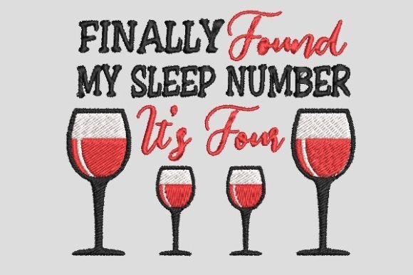 My Sleep Number is Four Wine Embroidery Review